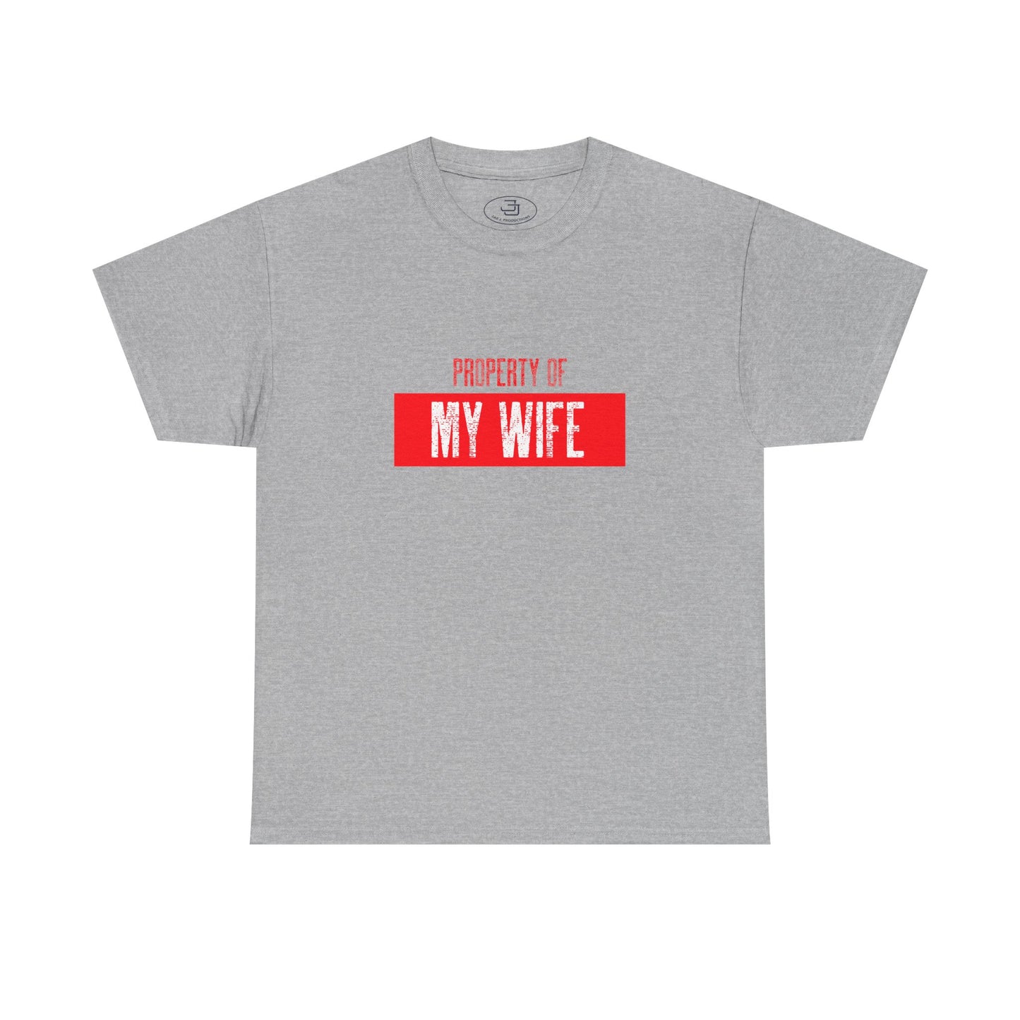 Property of My Wife - Unisex Heavy Cotton Tee, Funny Gift for Him