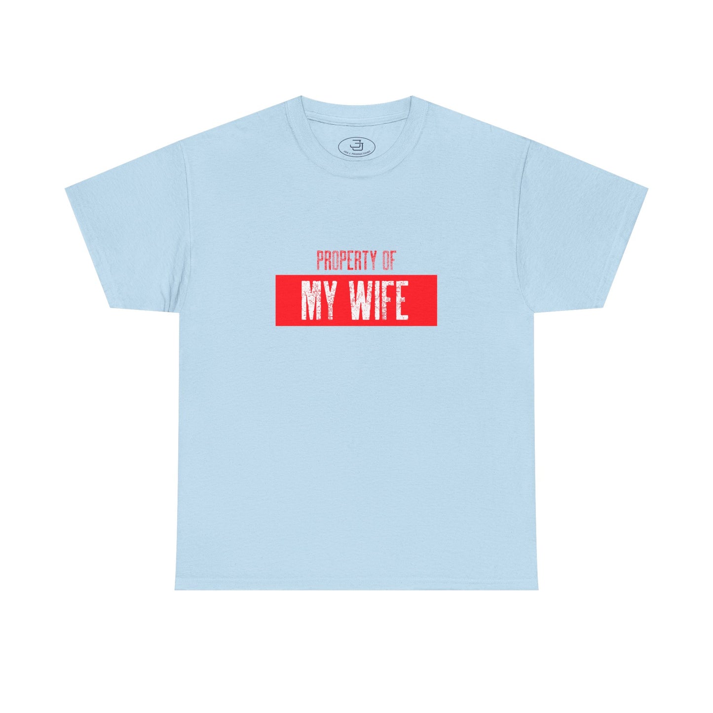 Property of My Wife - Unisex Heavy Cotton Tee, Funny Gift for Him