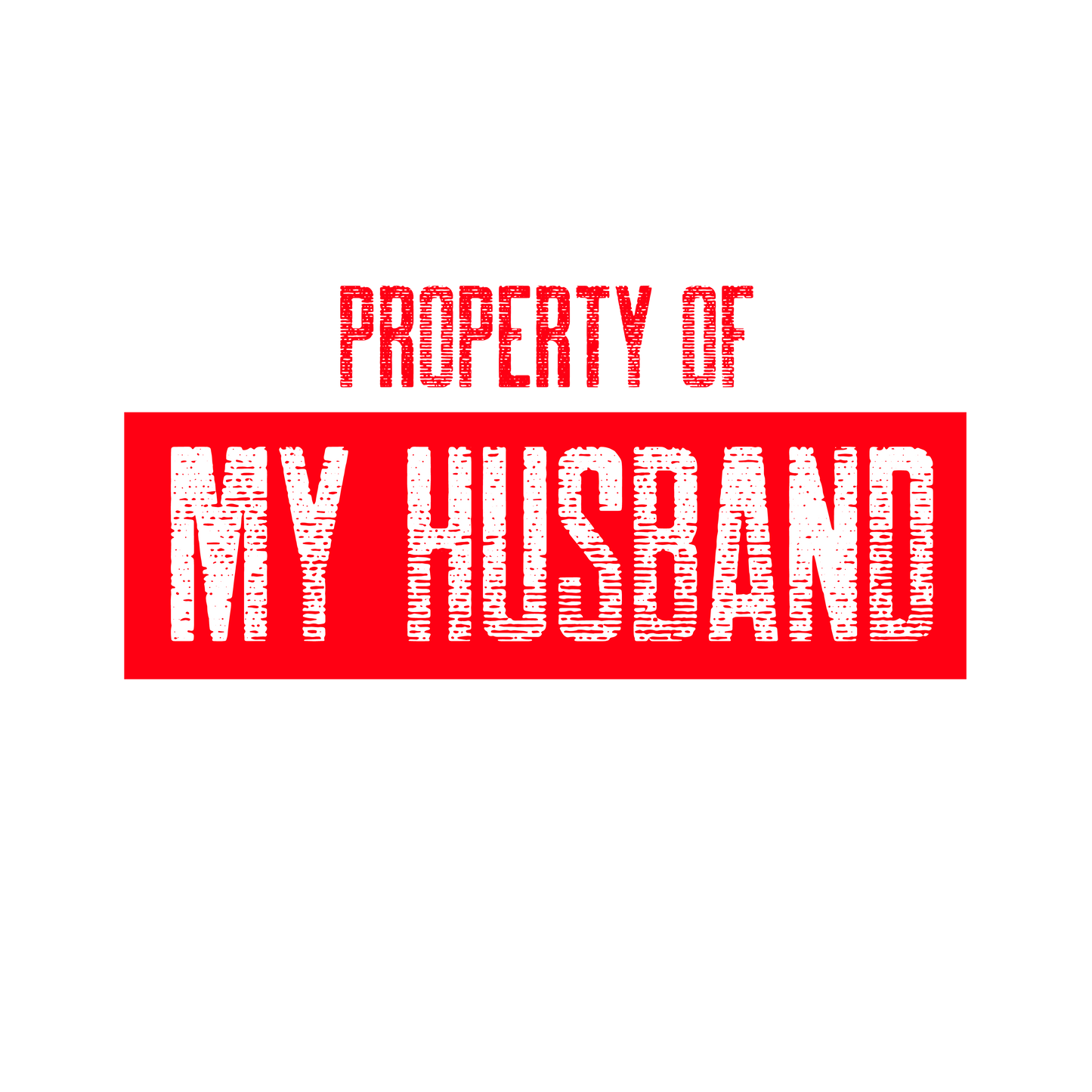 Property of My Husband - Unisex Heavy Cotton Tee, Funny Gift for Couples