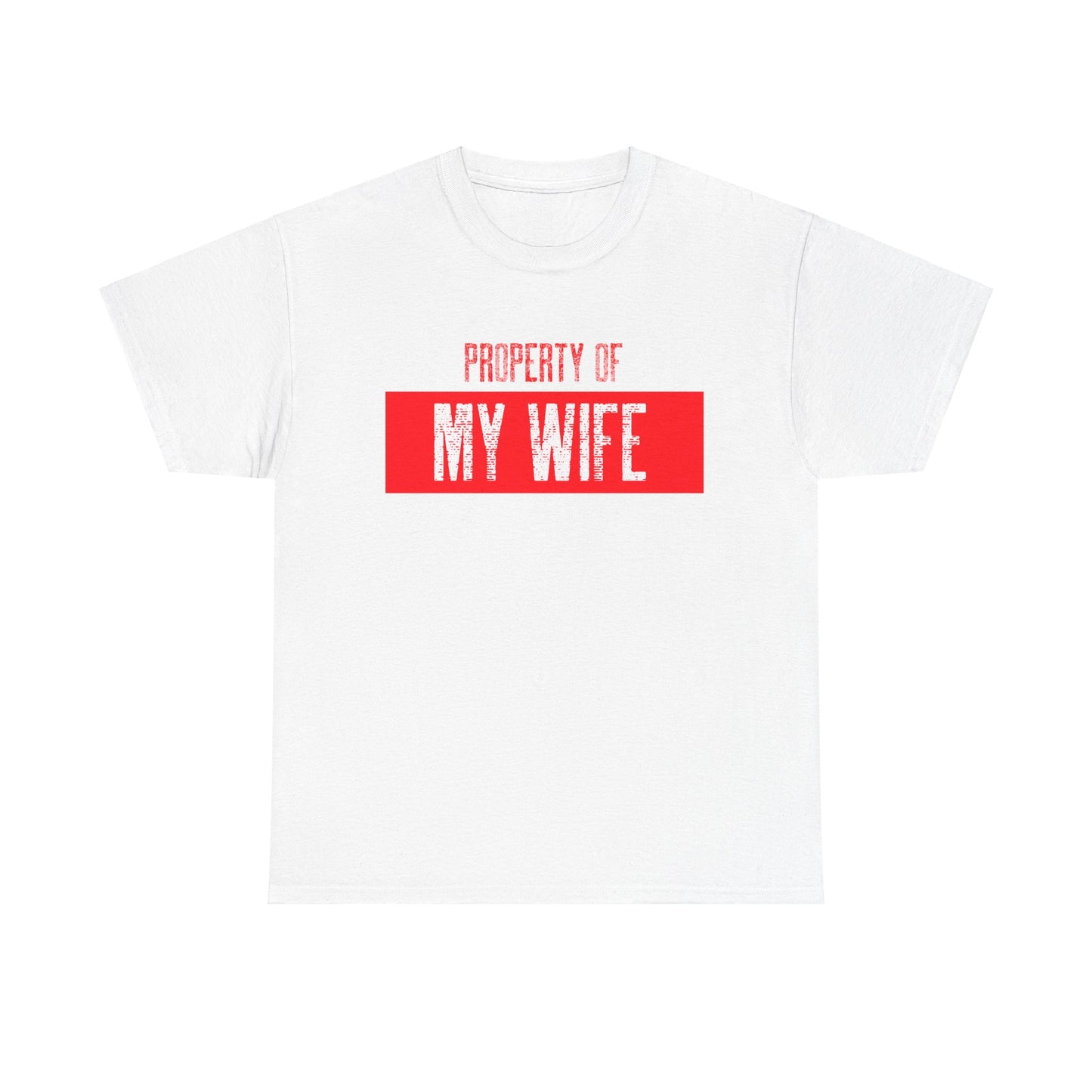 Property of My Wife _ red _ Unisex Heavy Cotton Tee