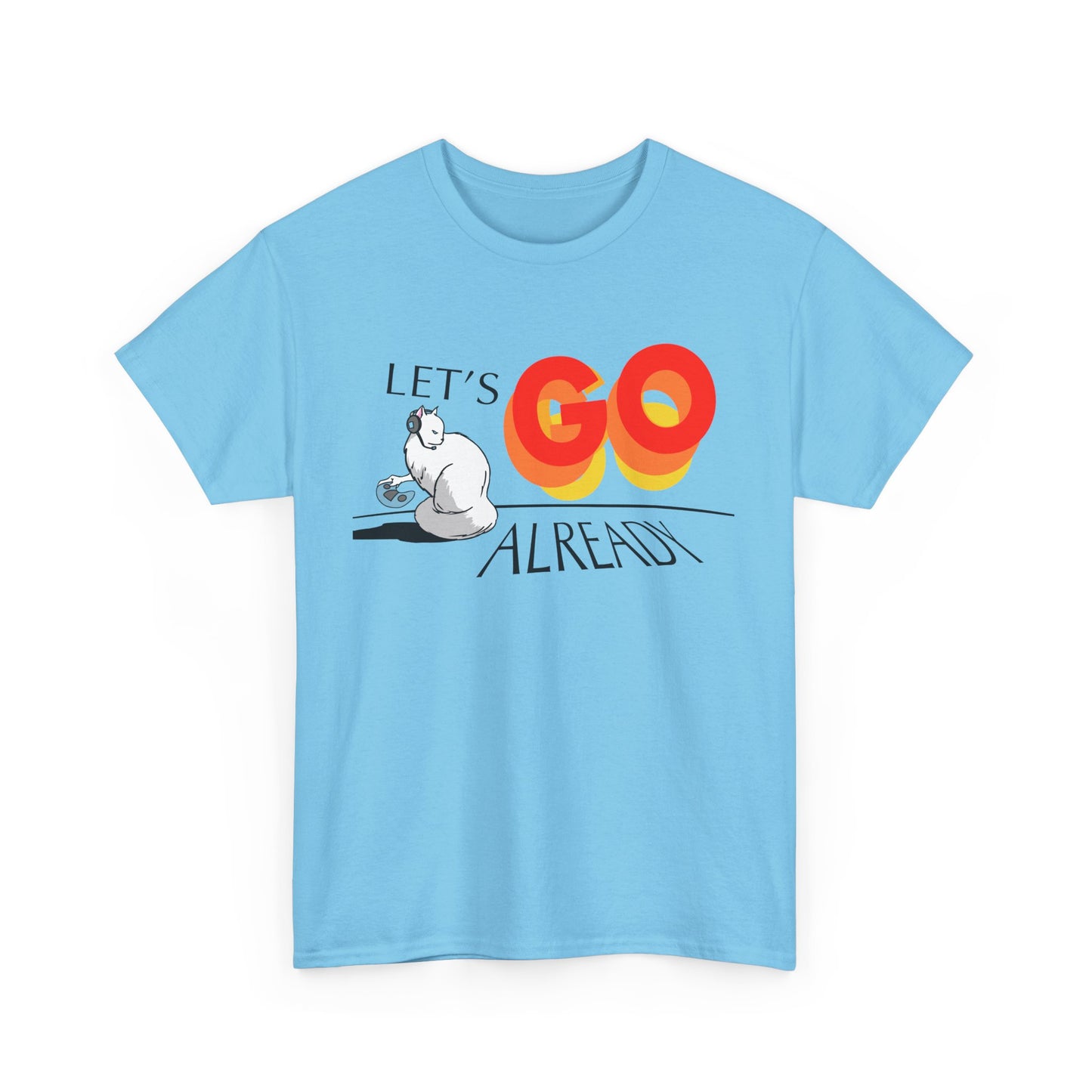 Let's Go Already _ Unisex Heavy Cotton Tee