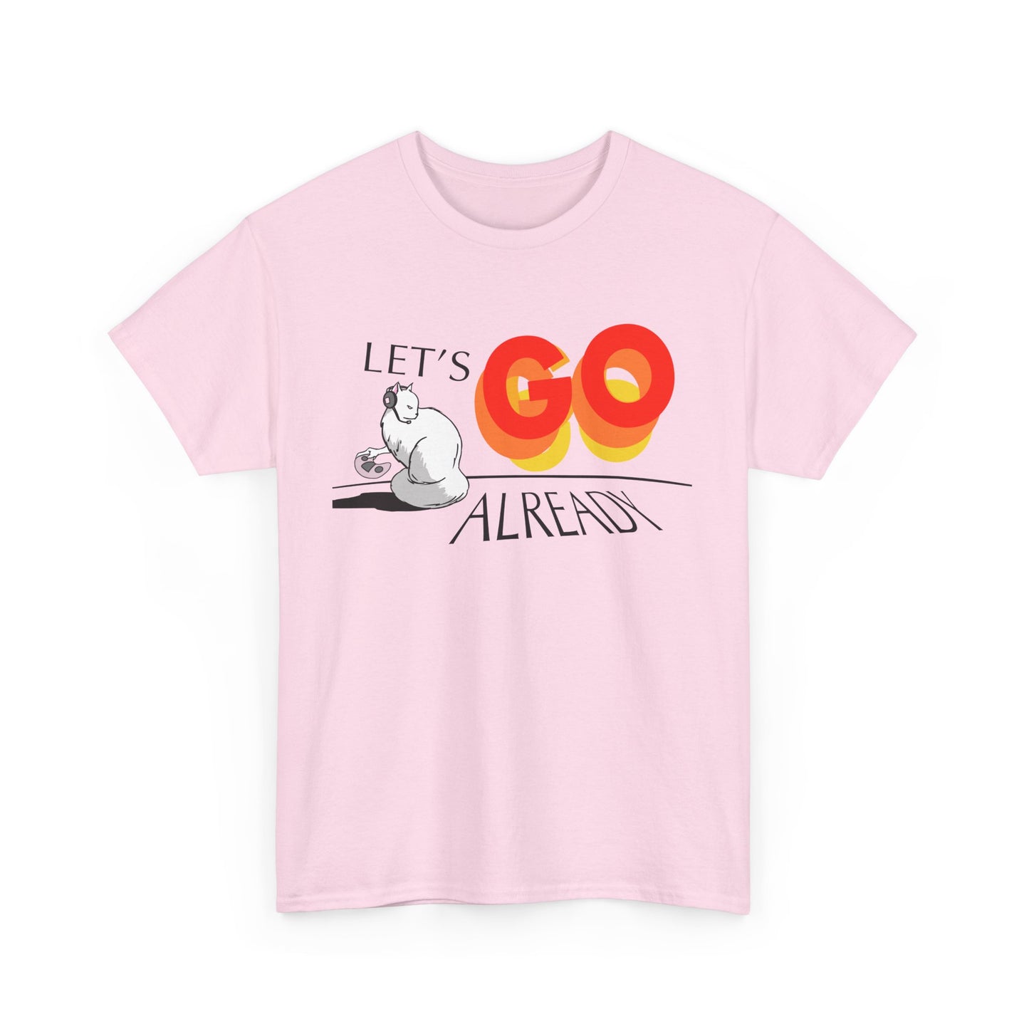 Let's Go Already _ Unisex Heavy Cotton Tee