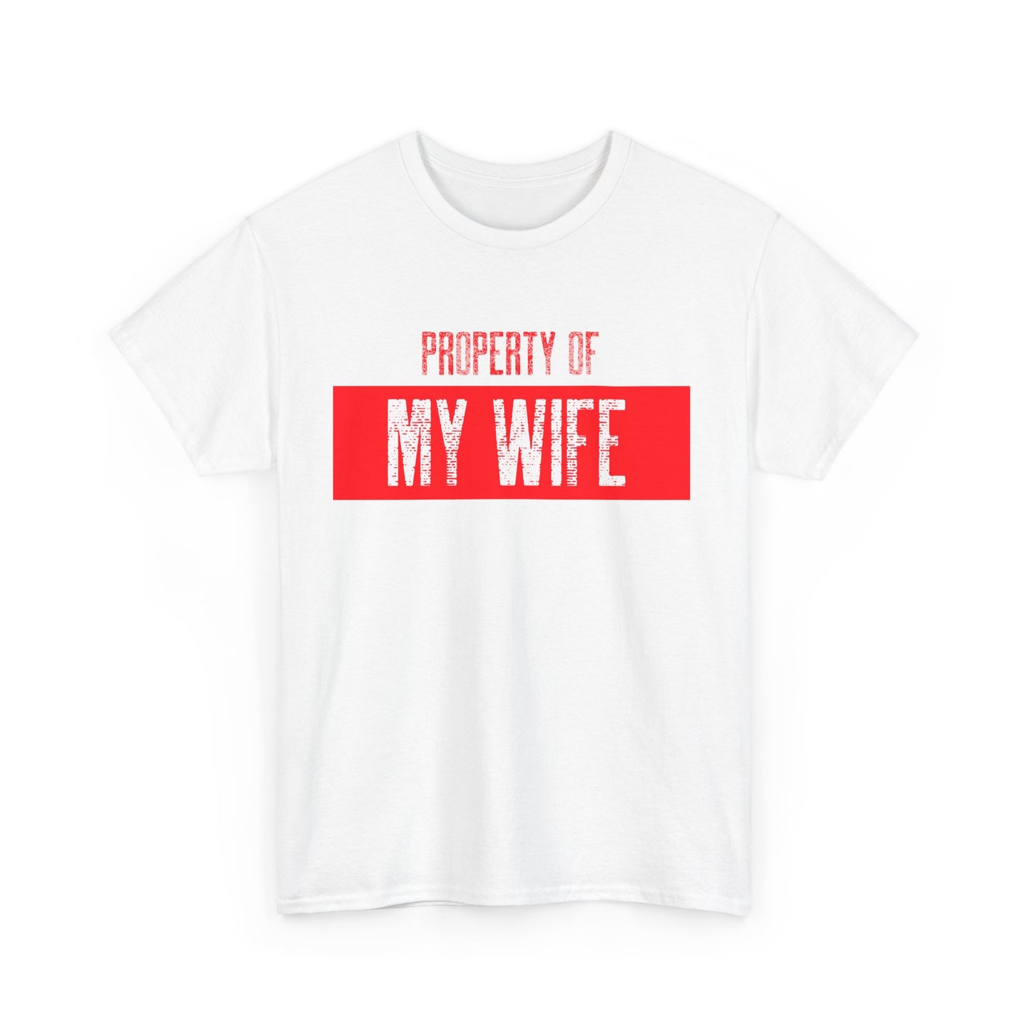 Property of My Wife _ red _ Unisex Heavy Cotton Tee