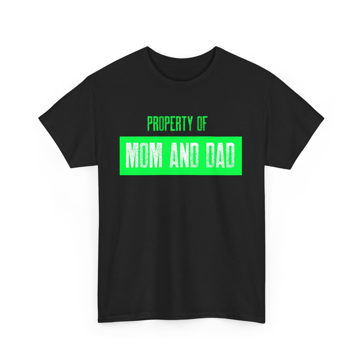 Property of Mom and Dad _ neon green _ Unisex Heavy Cotton Tee