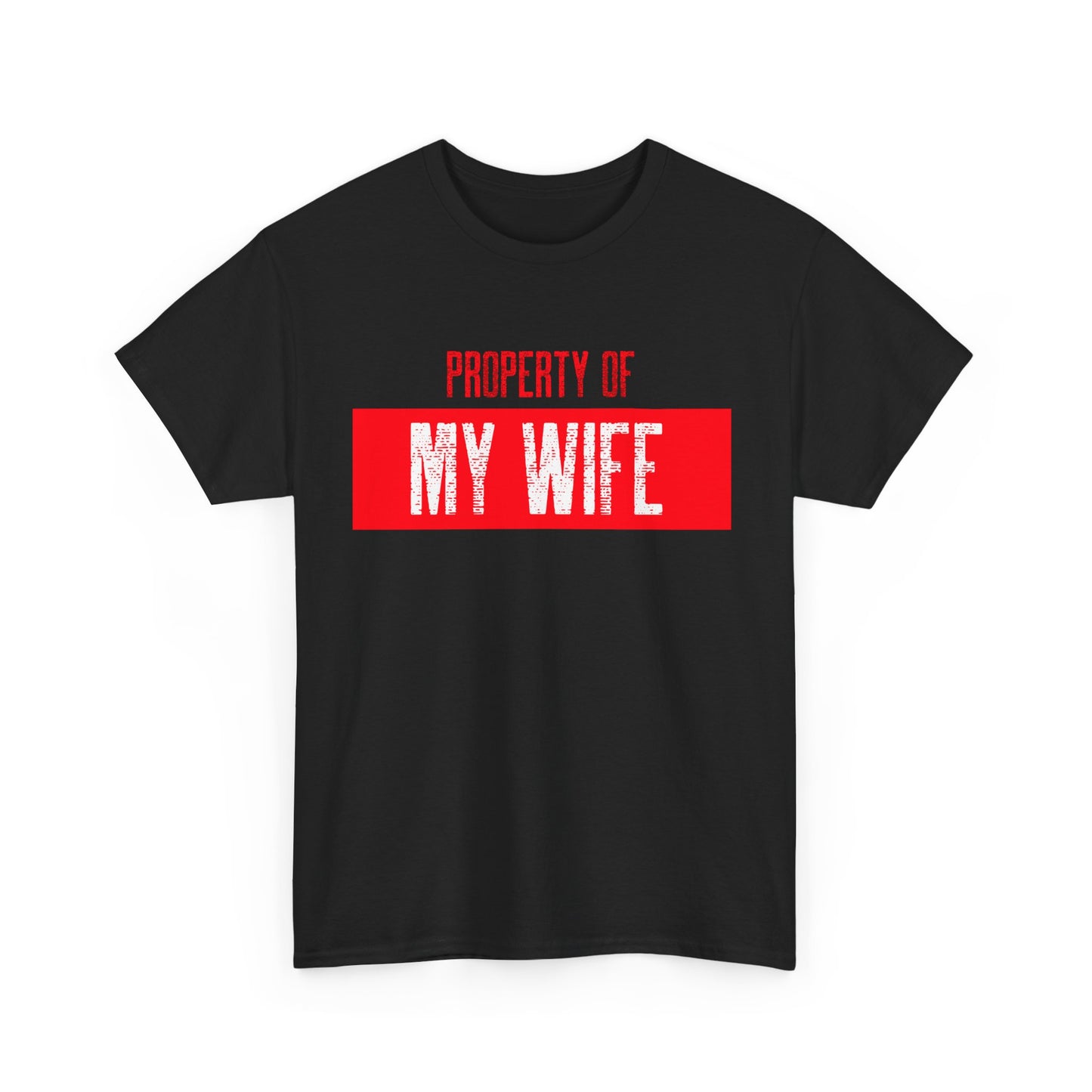 Property of My Wife _ red _ Unisex Heavy Cotton Tee