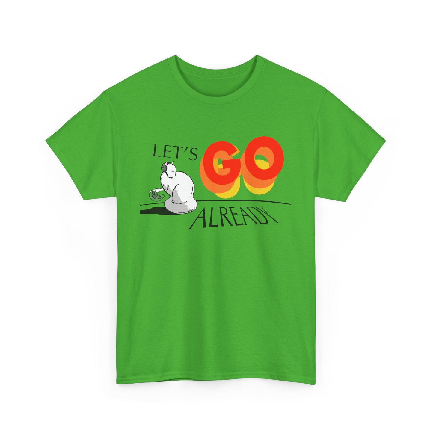 Let's Go Already _ Unisex Heavy Cotton Tee