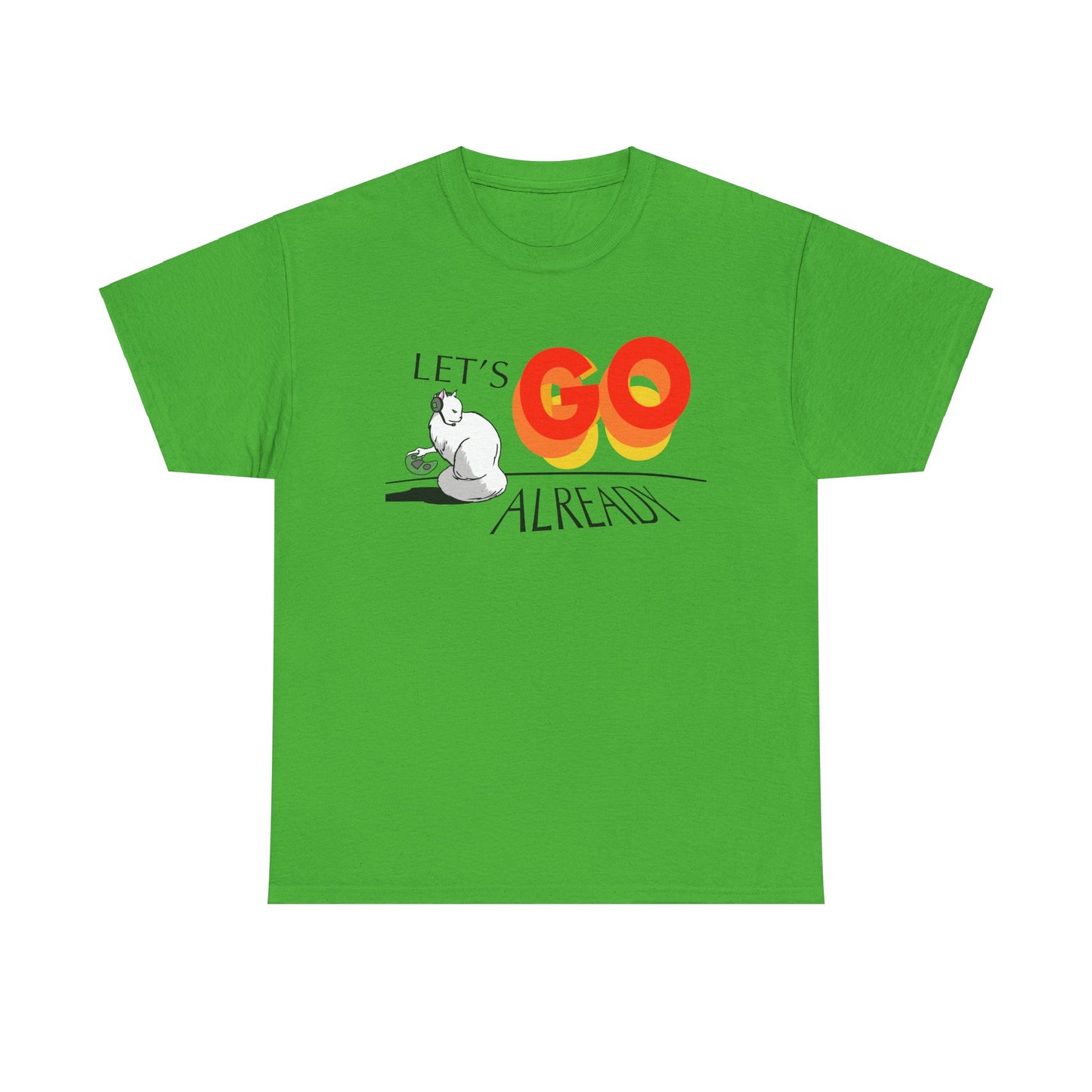 Let's Go Already _ Unisex Heavy Cotton Tee