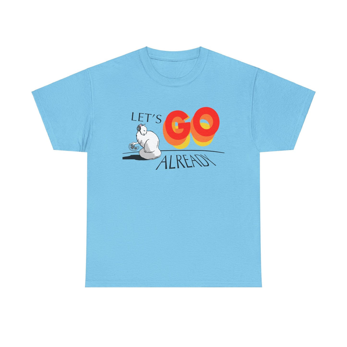 Let's Go Already _ Unisex Heavy Cotton Tee