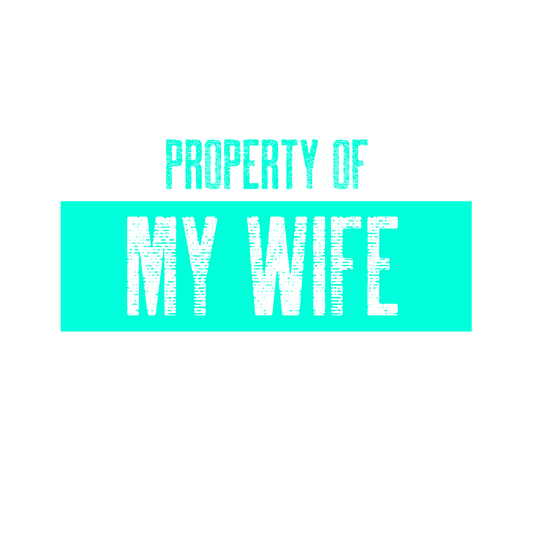 Property of My Wife _ teal _ Unisex Heavy Cotton Tee